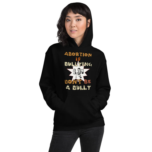 A001 Hoodie – Gildan 18500 Unisex Hoodie Featuring Mean Guy Graphic with text “Abortion is Bullying. Don’t be a Bully.”