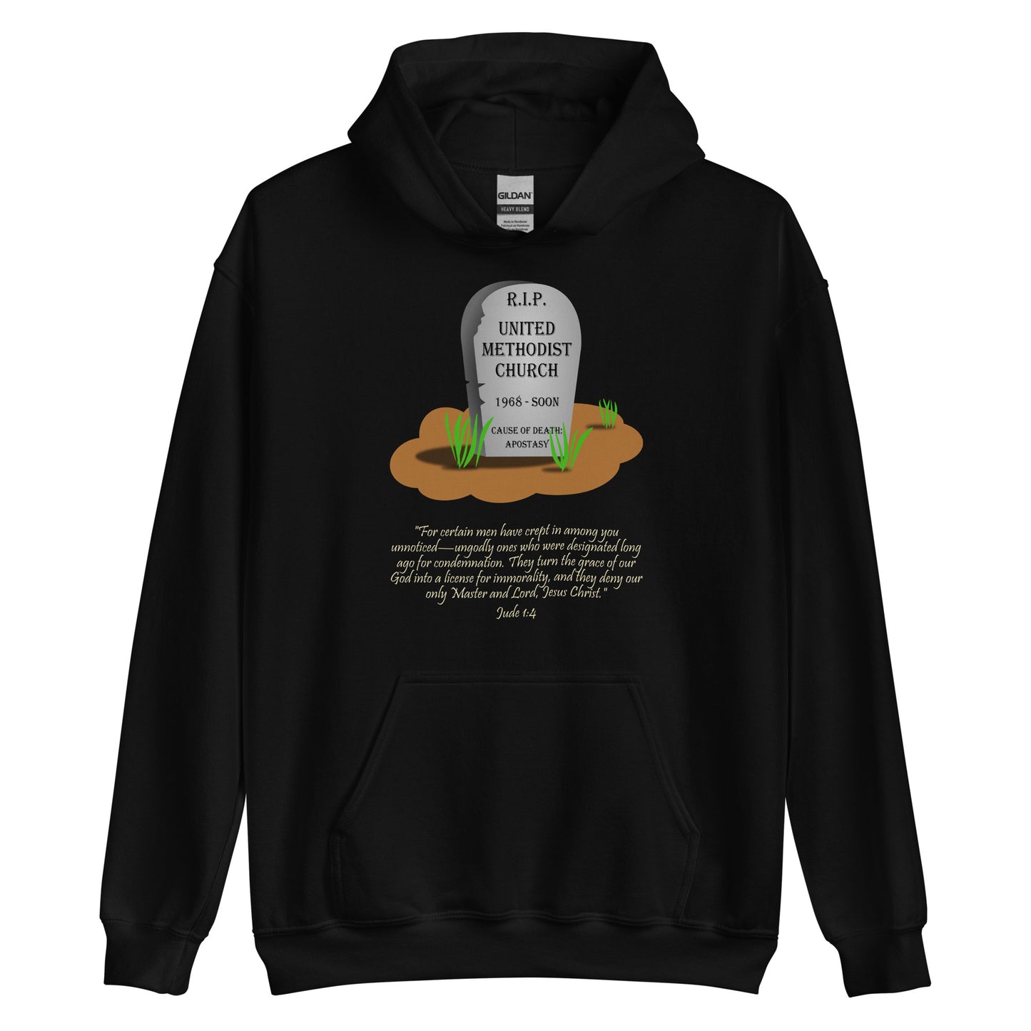 A009 Hoodie – Gildan 18500 Unisex Hoodie Featuring Jude 1:4 with a Graphic of a Tombstone Bearing the Text “R.I.P. United Methodist Church, 1968-SOON, Cause of Death: Apostasy.