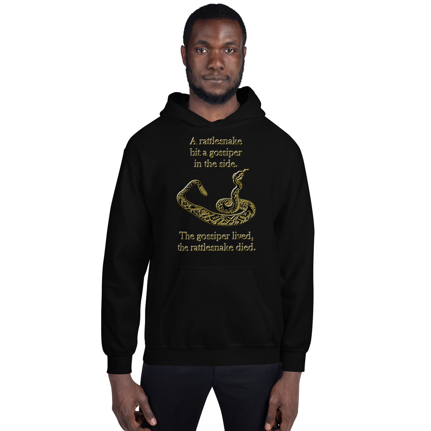 A010 Hoodie – Gildan 18500 Unisex Hoodie Featuring a Rattlesnake Graphic and the Text “A Rattlesnake Bit a Gossiper in the Side – The Gossiper Lived, The Rattlesnake Died.”