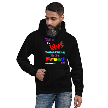 A018 Hoodie – Gildan 18500 Unisex Hoodie Featuring Jeremiah 6 15 with the colorful Text “Sin Is Not Something To Be Proud Of.”