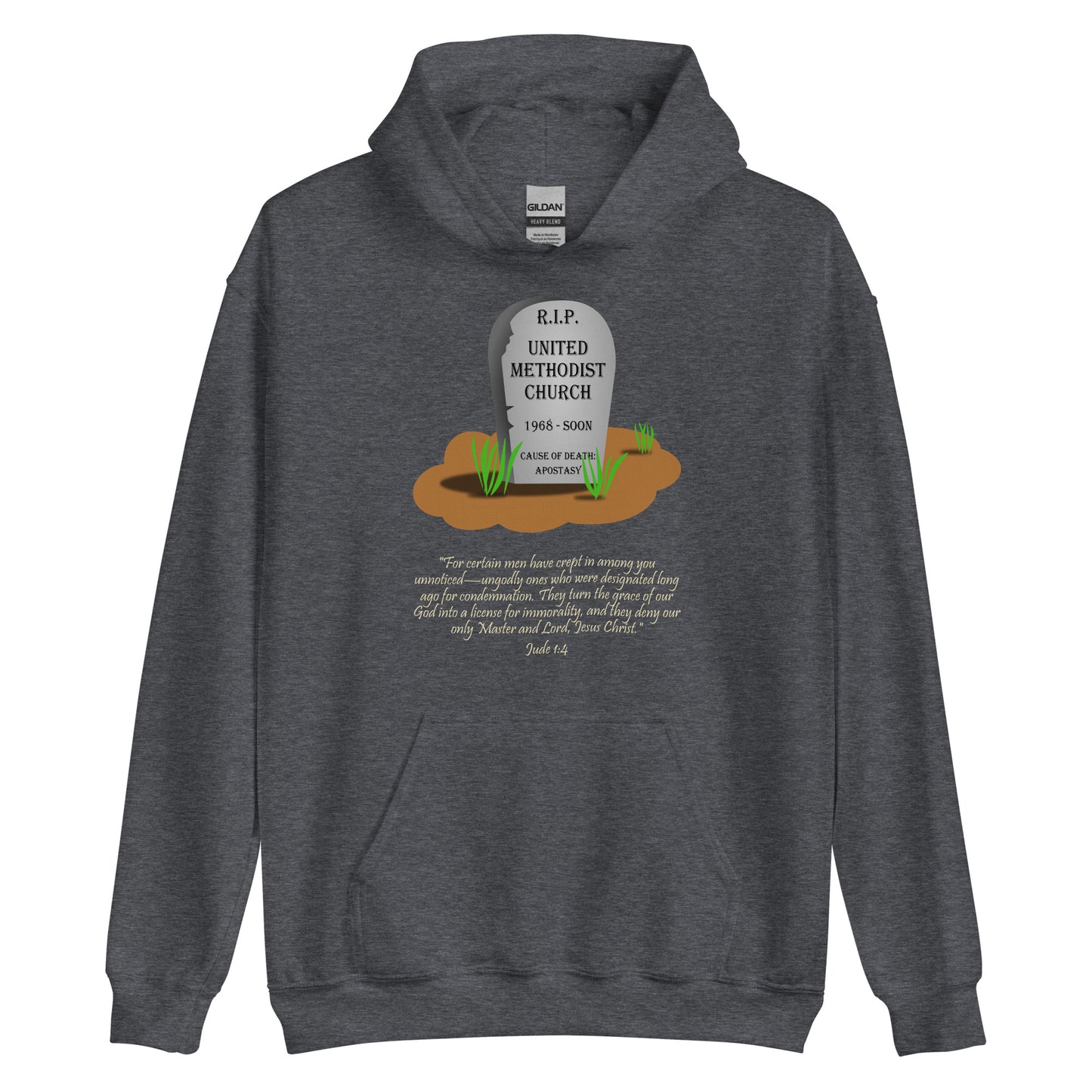 A009 Hoodie – Gildan 18500 Unisex Hoodie Featuring Jude 1:4 with a Graphic of a Tombstone Bearing the Text “R.I.P. United Methodist Church, 1968-SOON, Cause of Death: Apostasy.