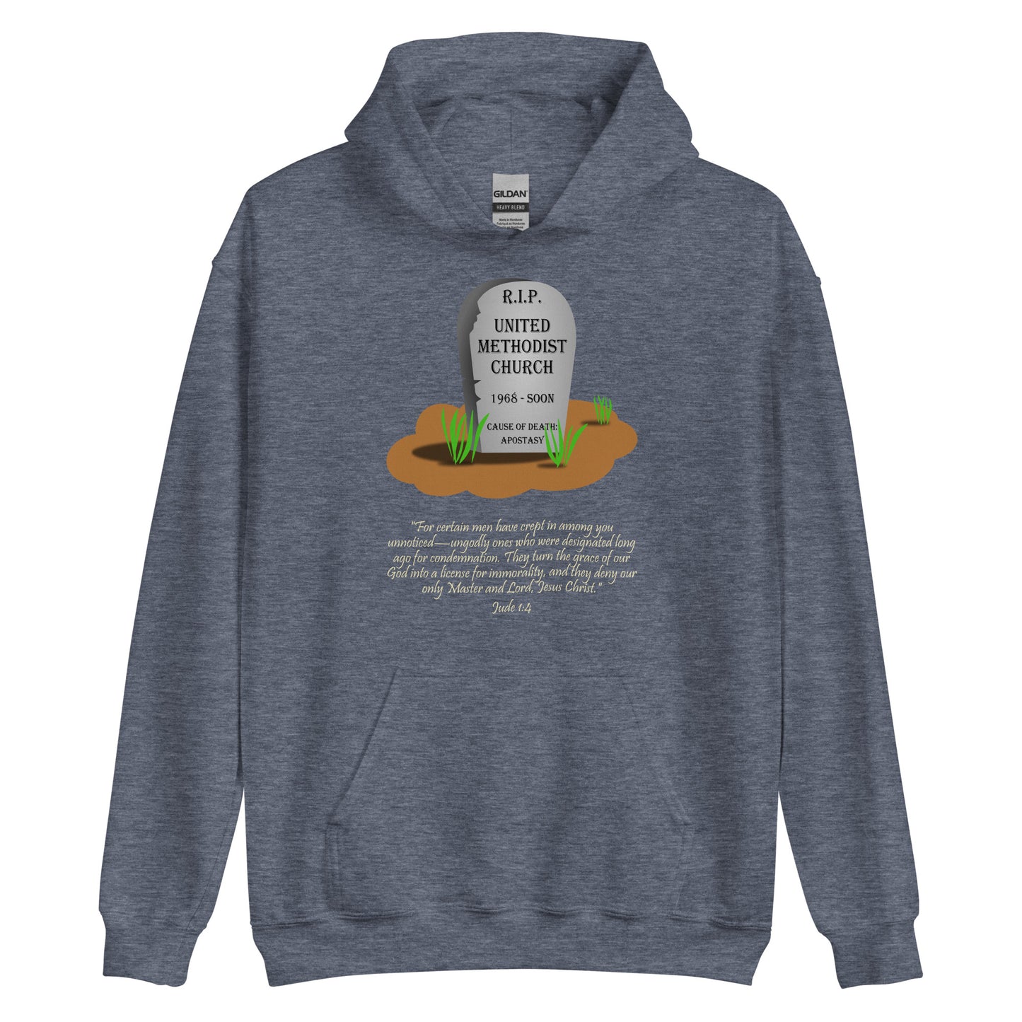A009 Hoodie – Gildan 18500 Unisex Hoodie Featuring Jude 1:4 with a Graphic of a Tombstone Bearing the Text “R.I.P. United Methodist Church, 1968-SOON, Cause of Death: Apostasy.