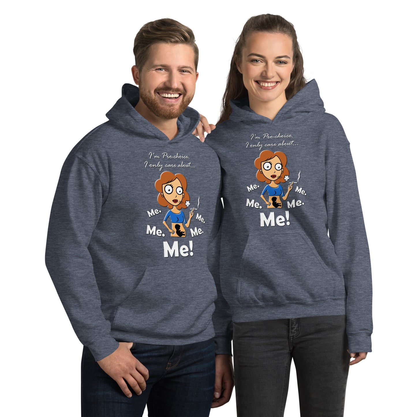 A015 Hoodie – Gildan 18500 Unisex Hoodie Featuring a Graphic of a Young Pregnant Woman Smoking, with the Text “I’m Pro-choice. I Only Care About Me. Me. Me. Me. Me!”