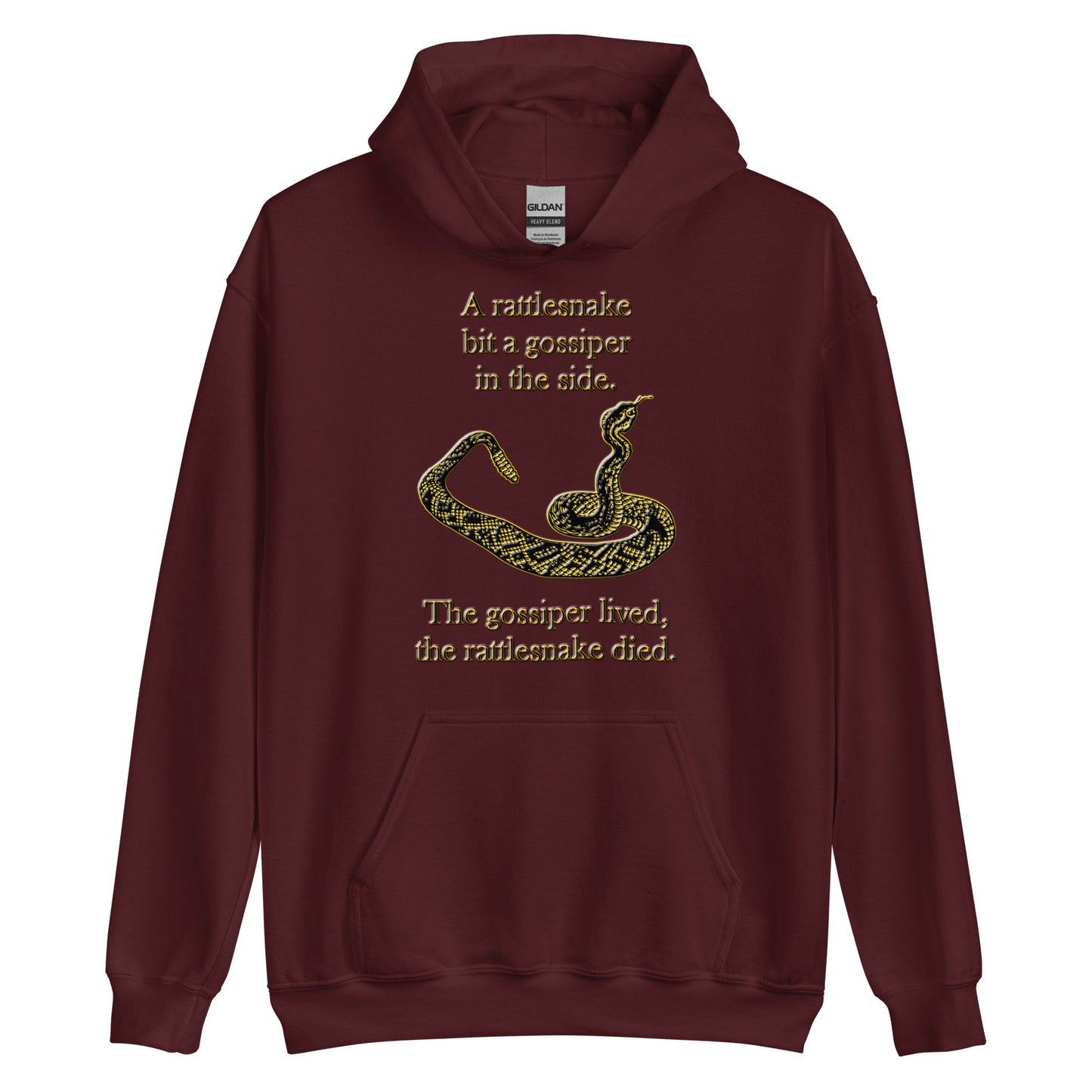 A010 Hoodie – Gildan 18500 Unisex Hoodie Featuring a Rattlesnake Graphic and the Text “A Rattlesnake Bit a Gossiper in the Side – The Gossiper Lived, The Rattlesnake Died.”