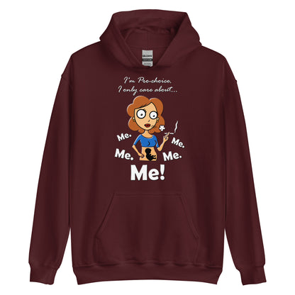 A015 Hoodie – Gildan 18500 Unisex Hoodie Featuring a Graphic of a Young Pregnant Woman Smoking, with the Text “I’m Pro-choice. I Only Care About Me. Me. Me. Me. Me!”