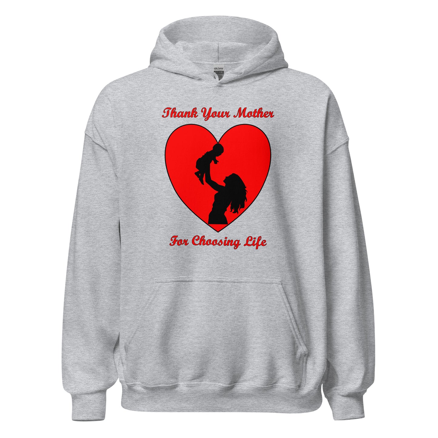 A002 Hoodie – Gildan 18500 Unisex Hoodie Featuring Mother and Baby Graphic with text “Thank Your Mother For Choosing Life.”