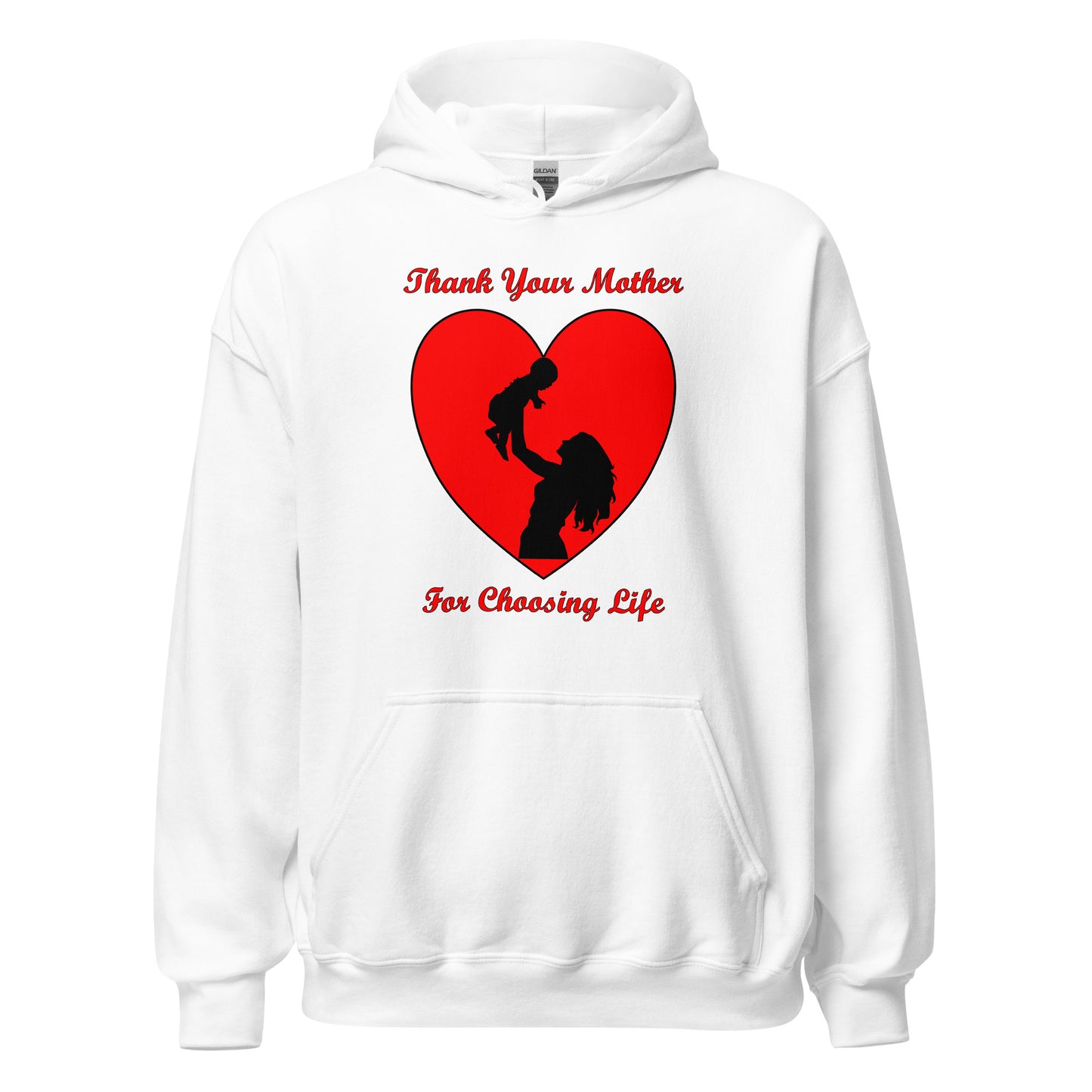 A002 Hoodie – Gildan 18500 Unisex Hoodie Featuring Mother and Baby Graphic with text “Thank Your Mother For Choosing Life.”