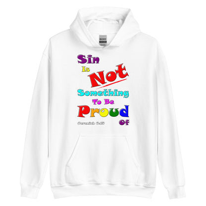 A018 Hoodie – Gildan 18500 Unisex Hoodie Featuring Jeremiah 6 15 with the colorful Text “Sin Is Not Something To Be Proud Of.”