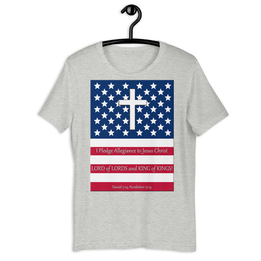A019 T-shirt - Bella + Canvas 3001 Unisex T-shirt Featuring the Stars and Stripes, a Cross, and the Text “I Pledge Allegiance to Jesus Christ LORD of LORDS and KING of KINGS!”
