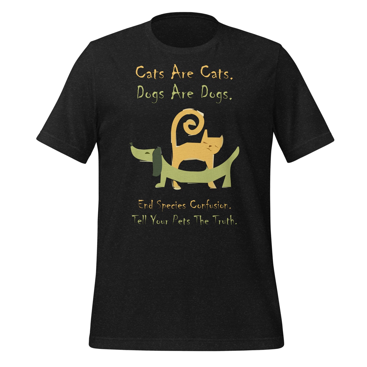 A004 T-shirt - Bella + Canvas 3001 Unisex T-shirt Featuring a Colorful Cat and Dog, with Text, “Cats are Cats. Dogs are Dogs. End Species Confusion. Tell Your Pets the Truth.”