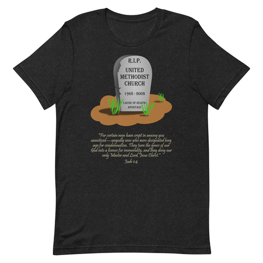 A009 T-shirt - Bella + Canvas 3001 Unisex T-shirt Featuring Jude 1:4 with a Graphic of a Tombstone Bearing the Text “R.I.P. United Methodist Church, 1968-SOON, Cause of Death: Apostasy.