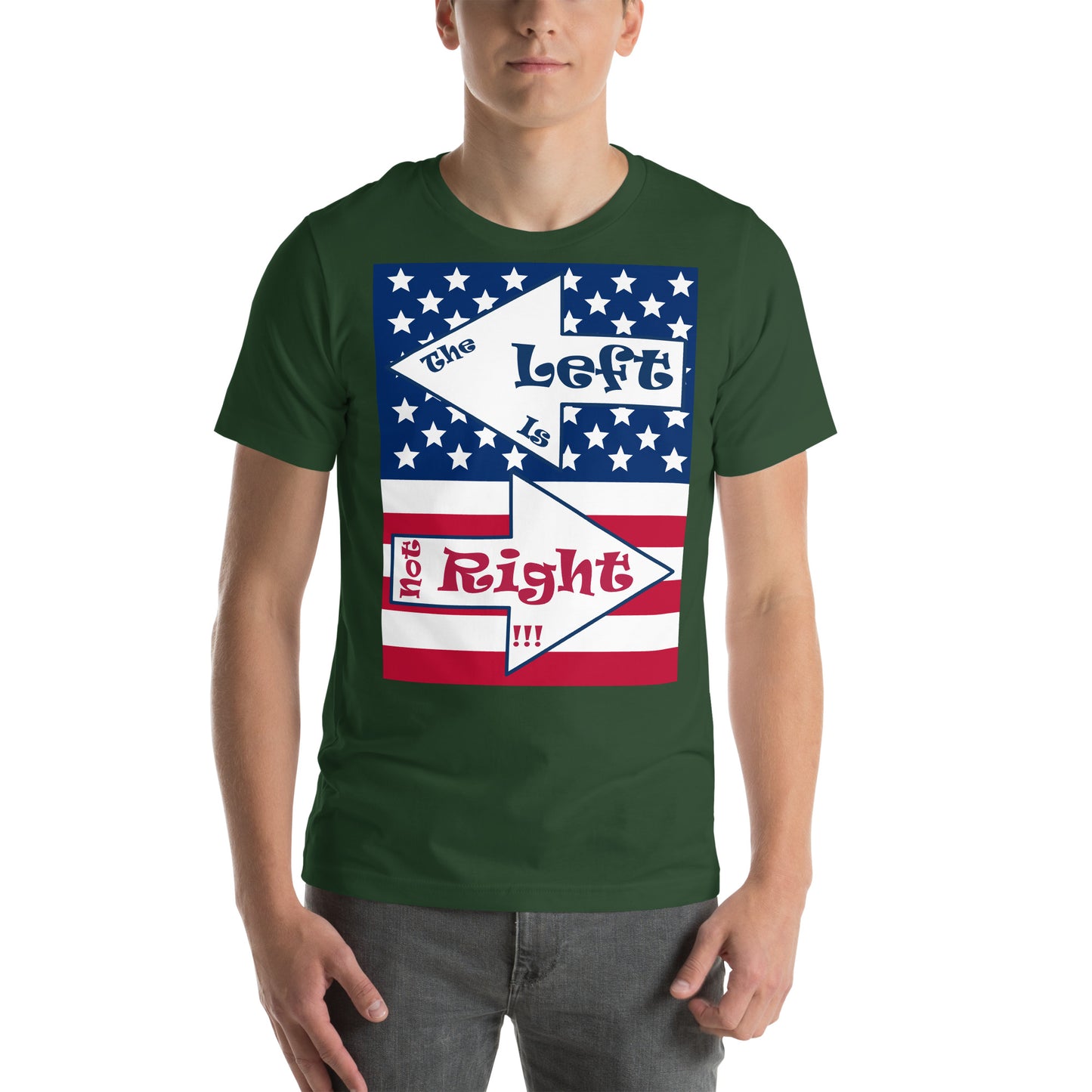 A017 T-shirt - Bella + Canvas 3001 Unisex T-shirt Featuring the Stars and Stripes of the U S Flag with the Text “The Left Is Not Right.”