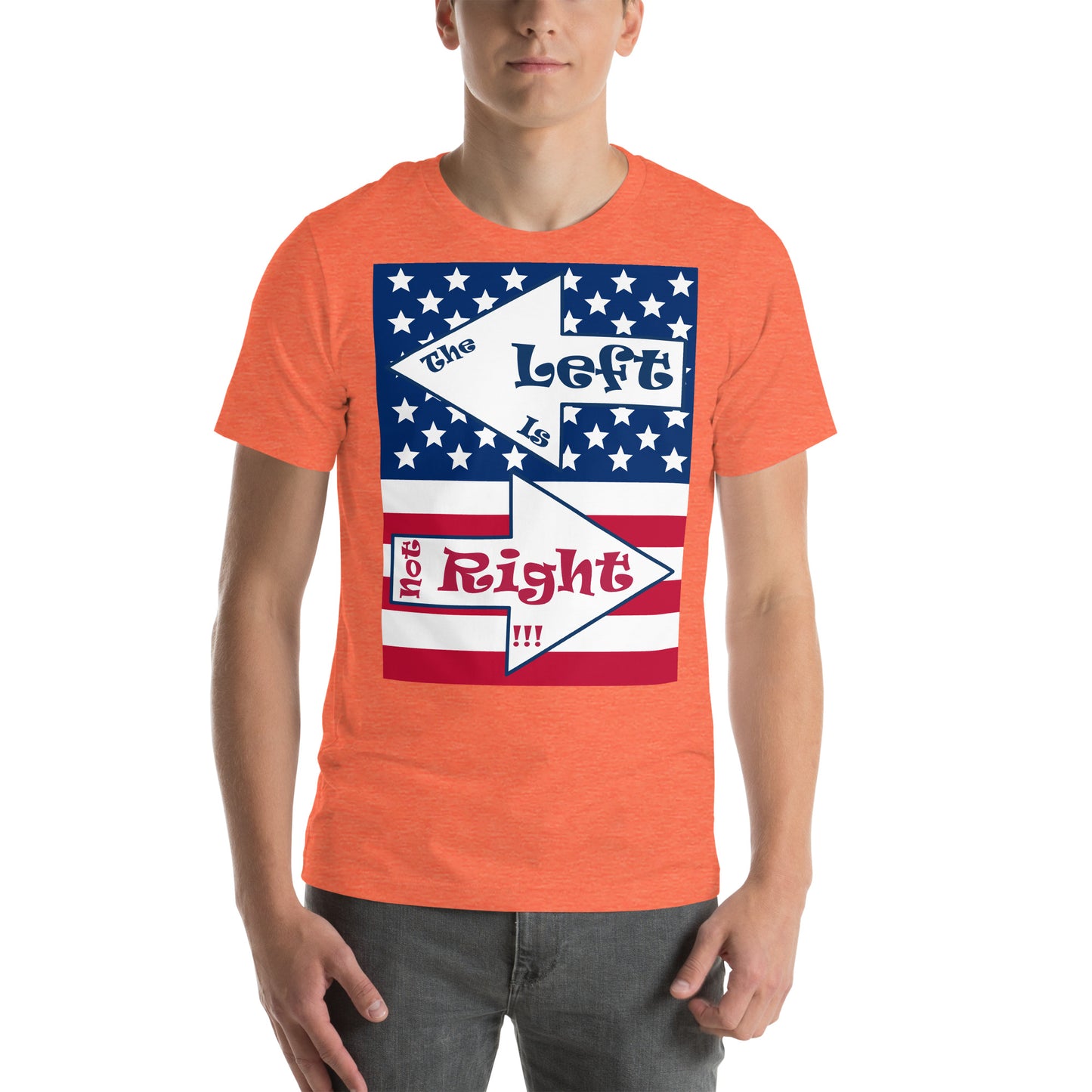 A017 T-shirt - Bella + Canvas 3001 Unisex T-shirt Featuring the Stars and Stripes of the U S Flag with the Text “The Left Is Not Right.”