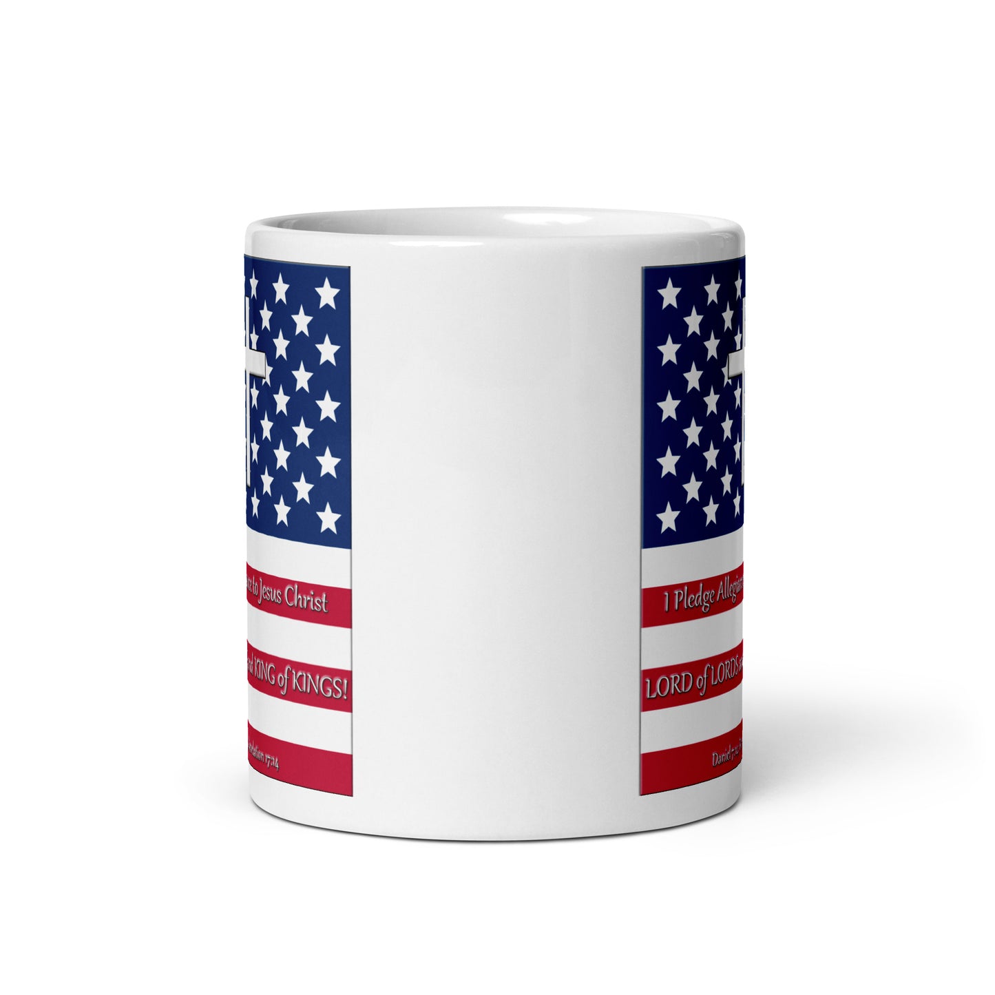 A019 Mug - White Glossy Ceramic Mug Featuring the Stars and Stripes, a Cross, and the Text “I Pledge Allegiance to Jesus Christ LORD of LORDS and KING of KINGS!”