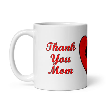 A002 Mug - White Glossy Ceramic Mug Featuring Mother and Baby Graphic with text “Thank You Mom For Choosing Life.”