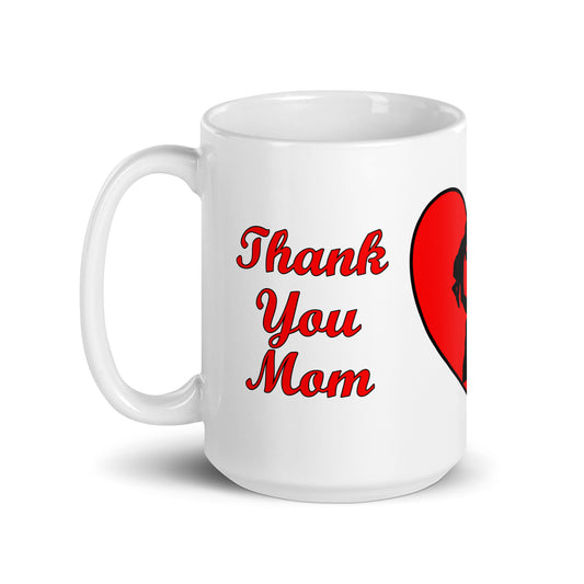 A002 Mug - White Glossy Ceramic Mug Featuring Mother and Baby Graphic with text “Thank You Mom For Choosing Life.”